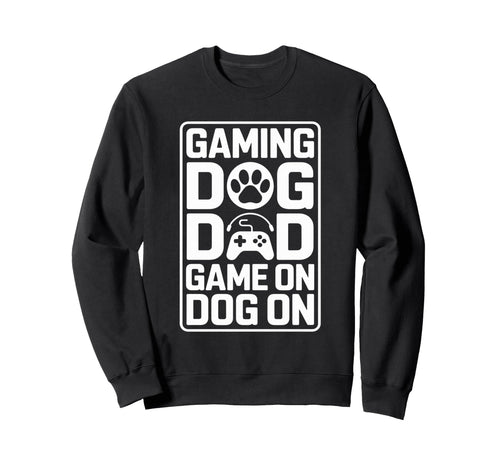 Funny Gaming Dog Dad Game Dog Sweatshirt - Aesthetic Graphic Men Women - T-Shirt, Sweatshirt, Hoodie