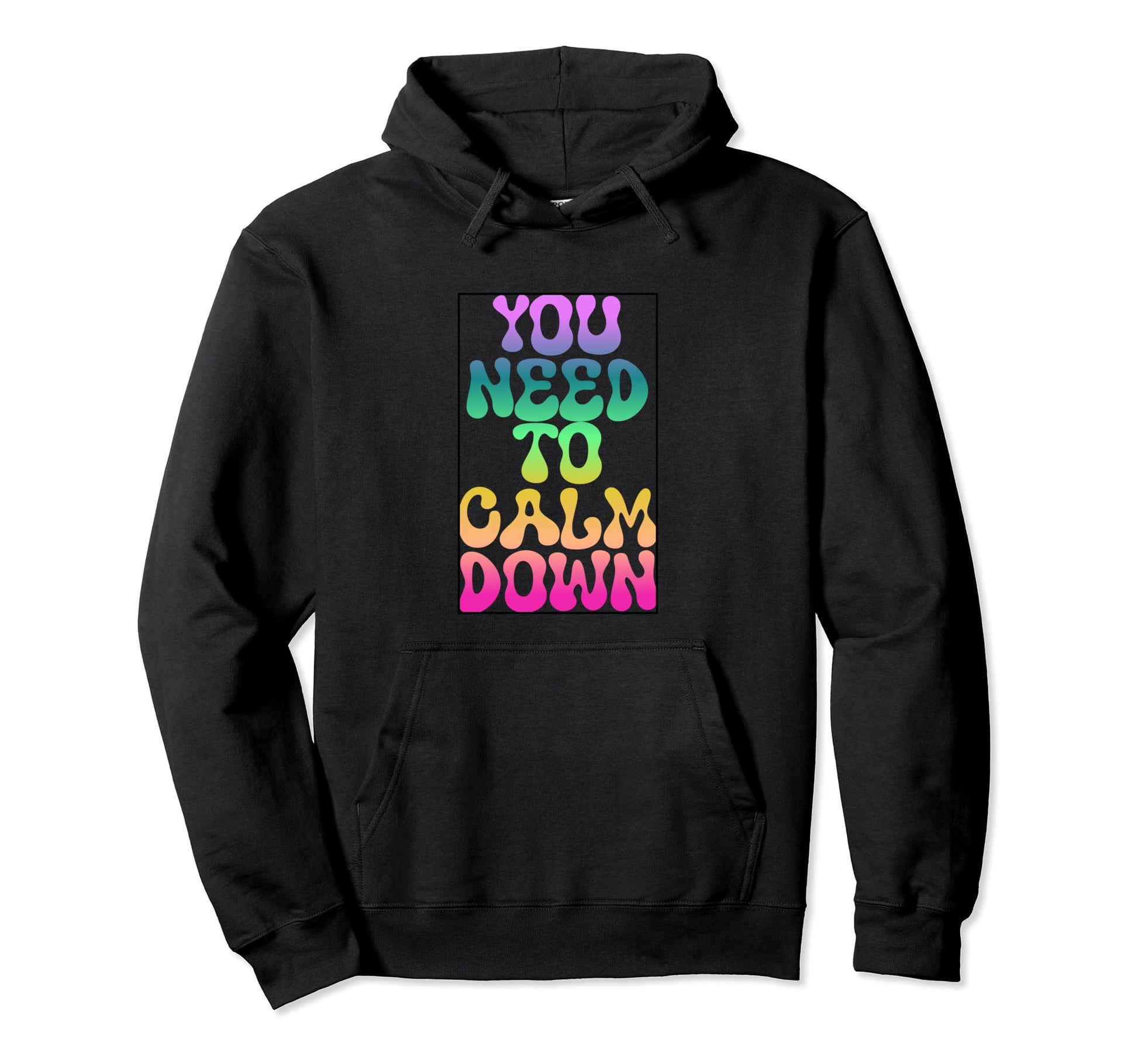 You Need To Calm Down Rainbow Funny Hoodie - Minimalist Print for Adults - T-Shirt, Sweatshirt, Hoodie