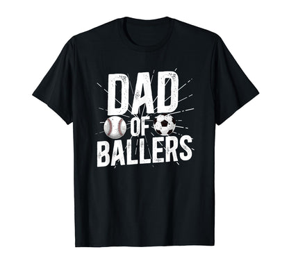 Dad Ballers Soccer Baseball Dad T-Shirt - Minimalist Print Men Women - T-Shirt, Sweatshirt, Hoodie