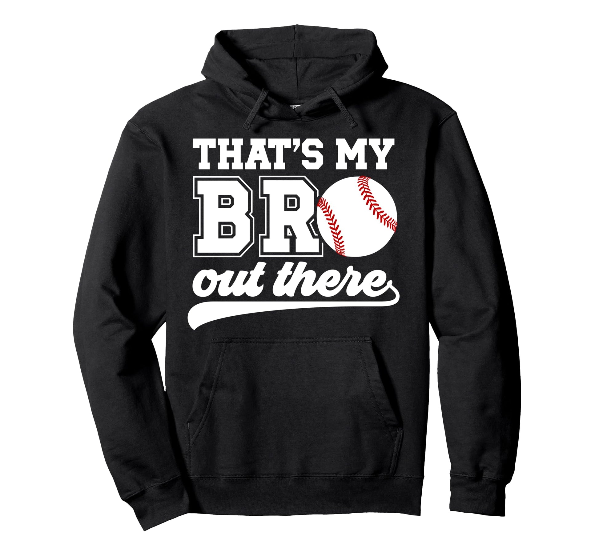 Thats My Bro Baseball Brother Baseball Hoodie - Streetwear Style Unisex - T-Shirt, Sweatshirt, Hoodie