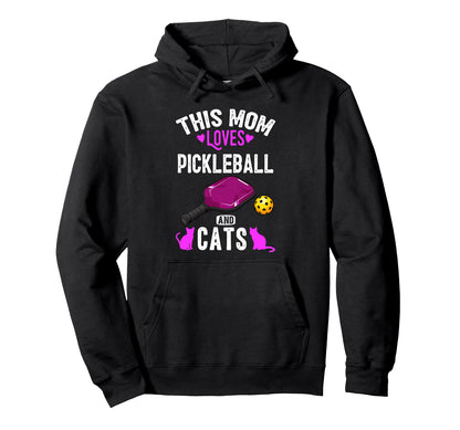 Her Funny Mom Pickleball And Cats Lover Hoodie - Unique Graphic for Adults - T-Shirt, Sweatshirt, Hoodie
