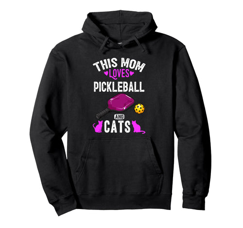 Her Funny Mom Pickleball And Cats Lover Hoodie - Unique Graphic for Adults - T-Shirt, Sweatshirt, Hoodie