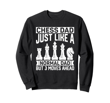 Chess Dad Just Like Normal Dad Sweatshirt - Minimalist Print for Adults - T-Shirt, Sweatshirt, Hoodie