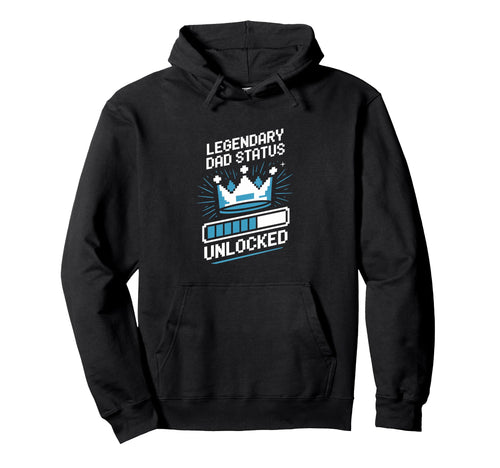 Legendary Dad Status Unlocked Hoodie - Casual Everyday Wear for Adults - T-Shirt, Sweatshirt, Hoodie