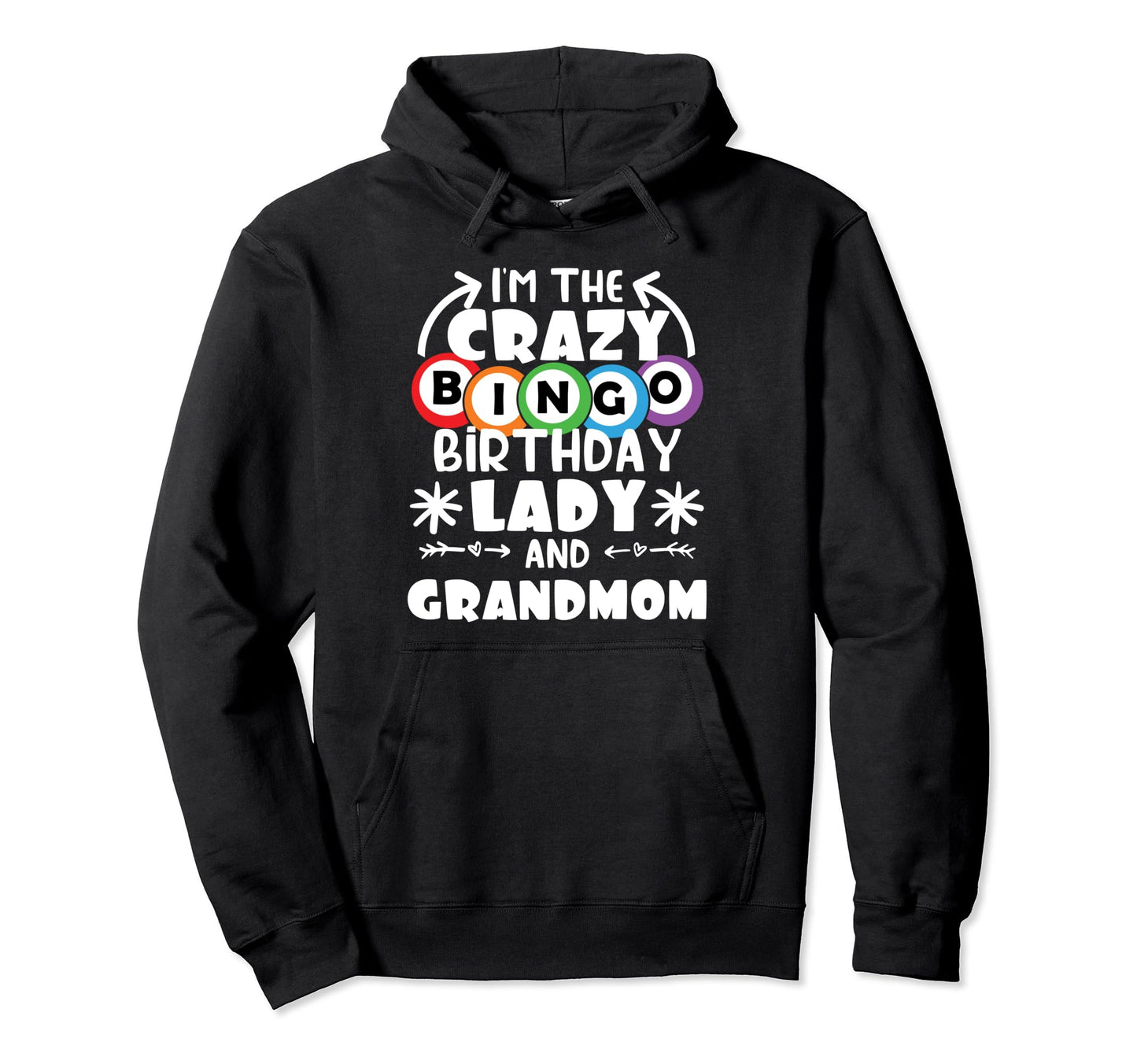 Crazy Bingo Lady Birthday Bingo Lover Hoodie - Casual Everyday Wear Unisex - T-Shirt, Sweatshirt, Hoodie