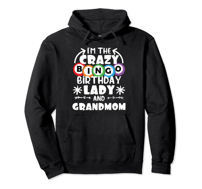 Crazy Bingo Lady Birthday Bingo Lover Hoodie - Casual Everyday Wear Unisex - T-Shirt, Sweatshirt, Hoodie