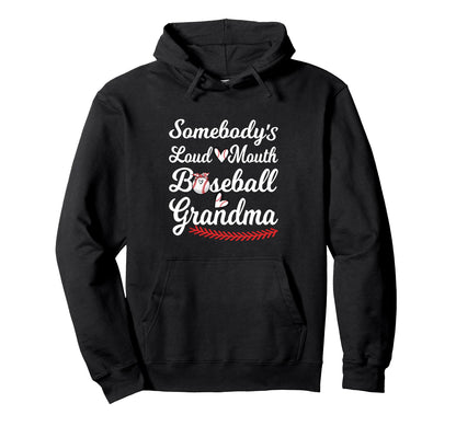 Somebodys Loudmouth Baseball Grandma Hoodie - Minimalist Print Unisex - T-Shirt, Sweatshirt, Hoodie