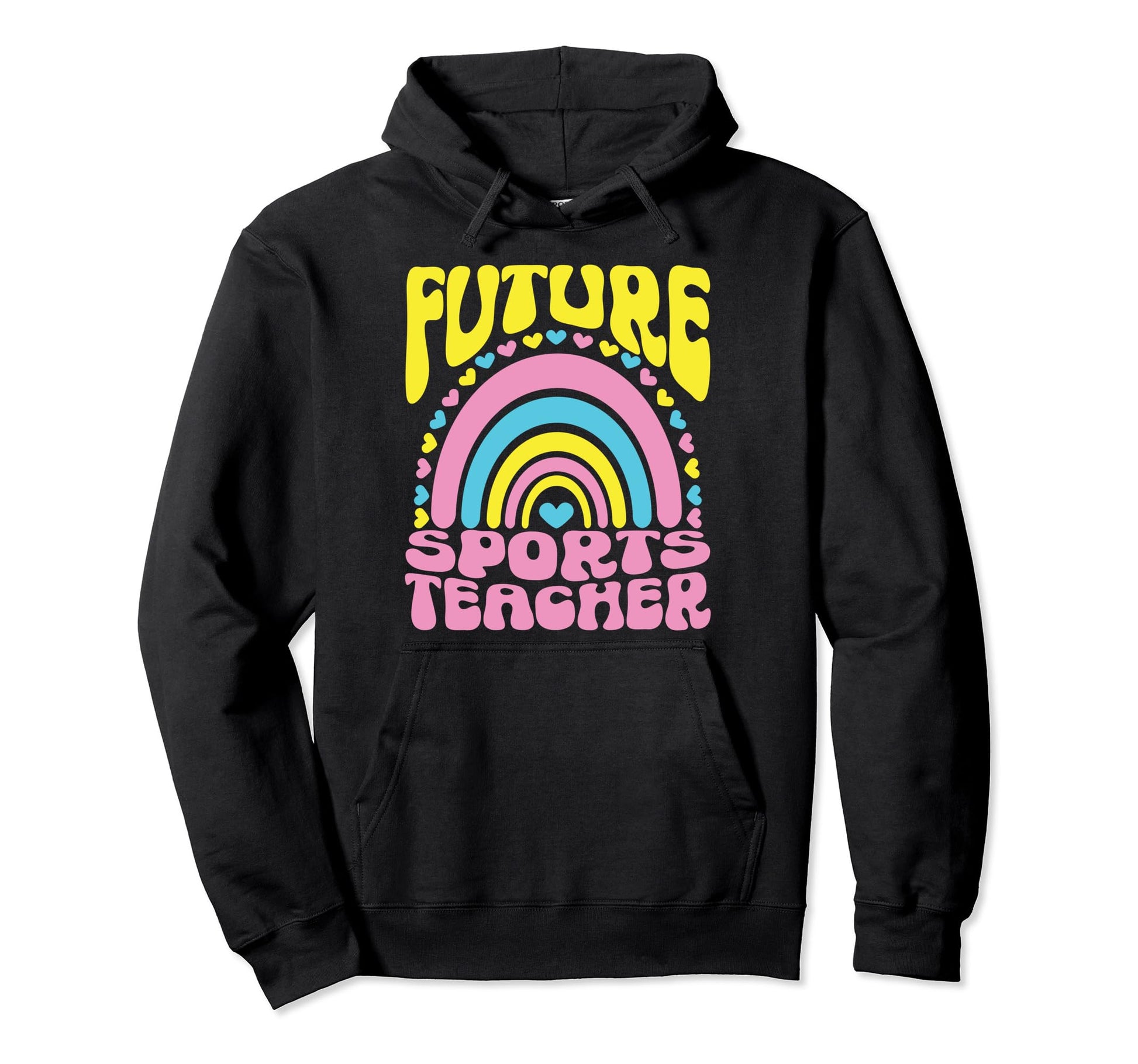 Future Sports Teacher Bright Rainbow Hoodie - Trendy Graphic Men Women - T-Shirt, Sweatshirt, Hoodie