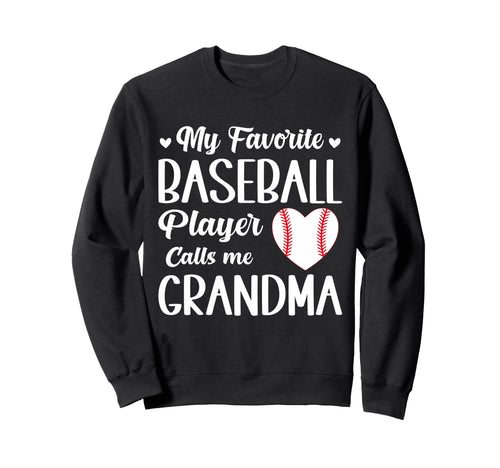 My Favorite Baseball Player Calls Me Sweatshirt - Novelty Apparel Unisex - T-Shirt, Sweatshirt, Hoodie