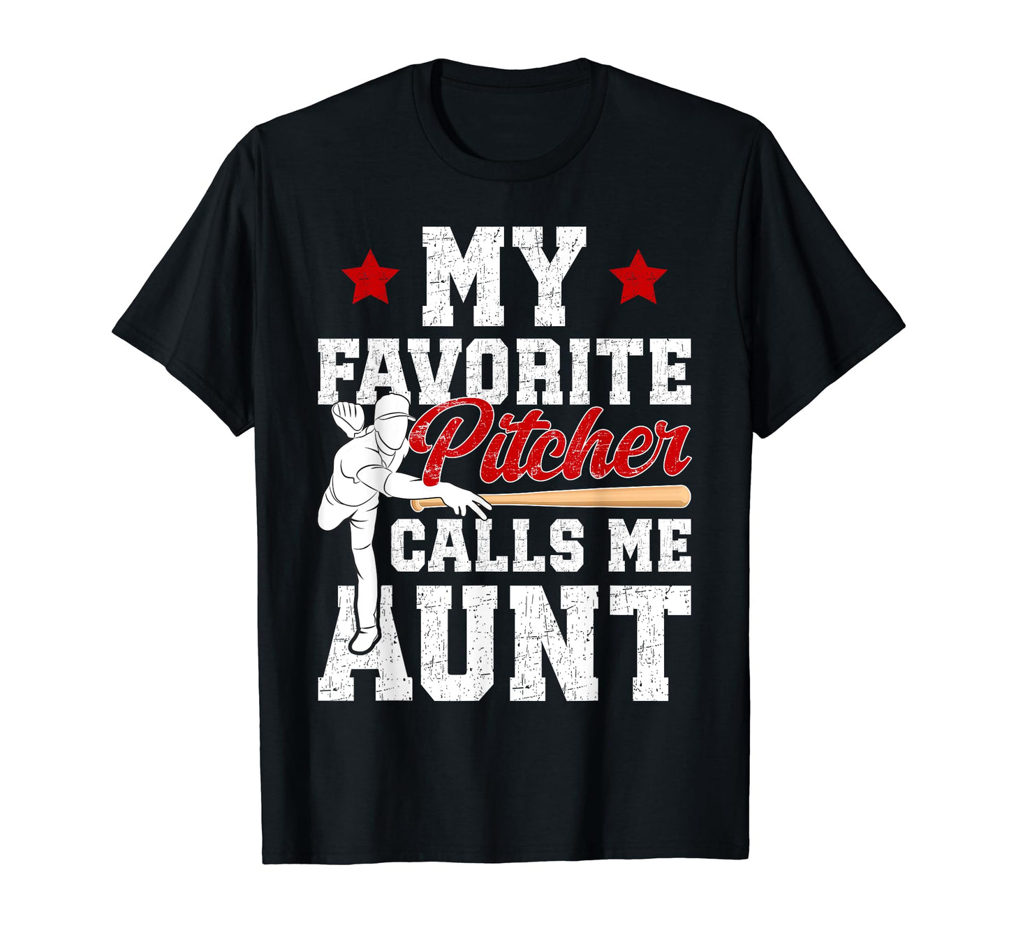 My Favorite Baseball Pitcher Aunt Baseball T-Shirt - Unique Graphic Unisex - T-Shirt, Sweatshirt, Hoodie