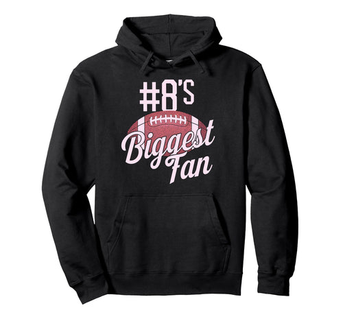 Number 8 Biggest Fan Football Mom Hoodie - Trendy Graphic Men Women - T-Shirt, Sweatshirt, Hoodie