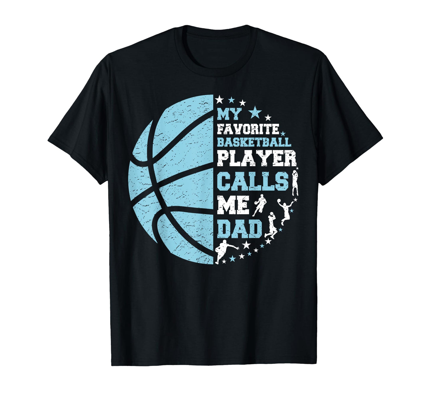 Fathers Day My Favorite Basketball T-Shirt - Graphic Print for Adults - T-Shirt, Sweatshirt, Hoodie