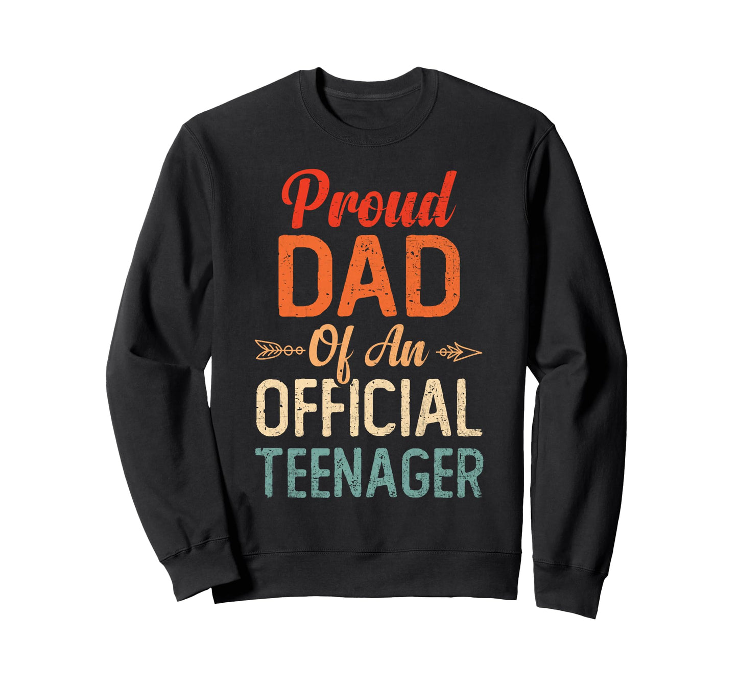 Proud Dad Teenager Birthday 13Th Sweatshirt - Graphic Print for Adults - T-Shirt, Sweatshirt, Hoodie