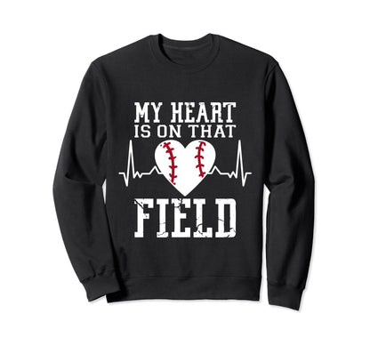 Baseball Mom My Heart Is That Field Sweatshirt - Trendy Graphic Men Women - T-Shirt, Sweatshirt, Hoodie