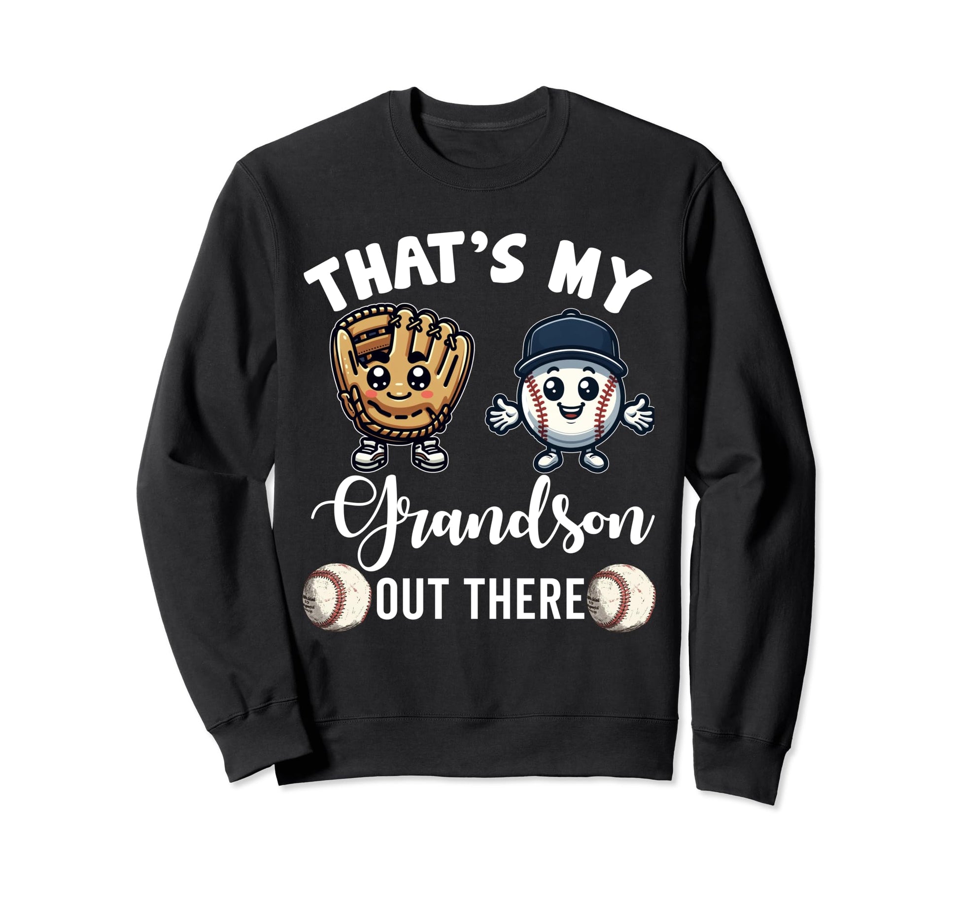 Thats My Grandson Out There Baseball Sweatshirt - Unique Graphic Unisex - T-Shirt, Sweatshirt, Hoodie