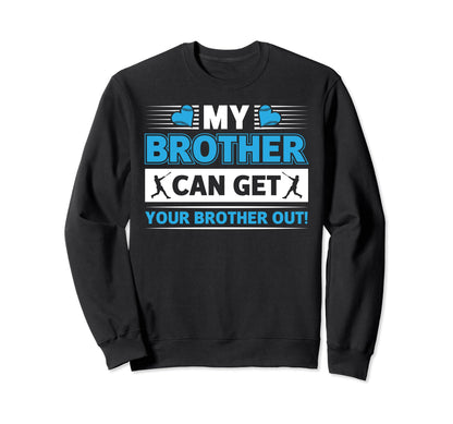 Baseball Player Brother Funny Sweatshirt - Graphic Print for Adults - T-Shirt, Sweatshirt, Hoodie
