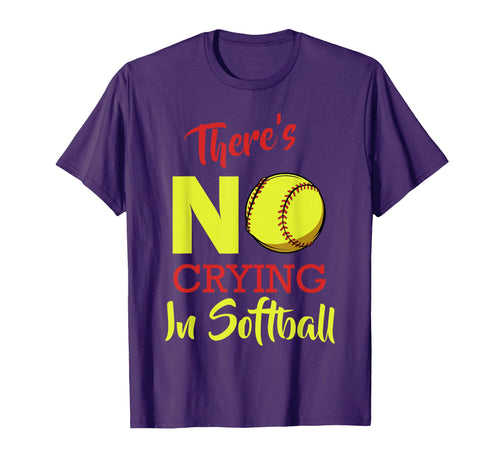 Theres No Crying Softball Baseball T-Shirt - Streetwear Style Men Women - T-Shirt, Sweatshirt, Hoodie