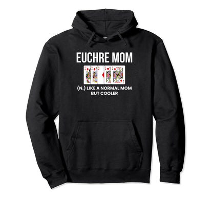 Euchre Mom Definition Euchre Card Game Hoodie - Graphic Print Men Women - T-Shirt, Sweatshirt, Hoodie