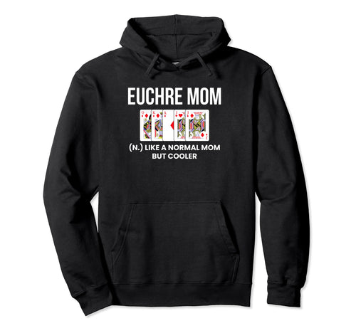 Euchre Mom Definition Euchre Card Game Hoodie - Graphic Print Men Women - T-Shirt, Sweatshirt, Hoodie
