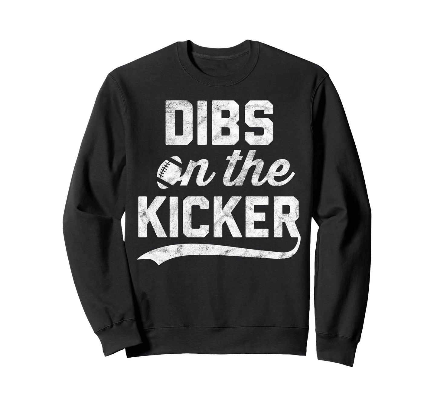 Dibs Kicker Gameday Sport Fan Sweatshirt - Unique Graphic Men Women - T-Shirt, Sweatshirt, Hoodie