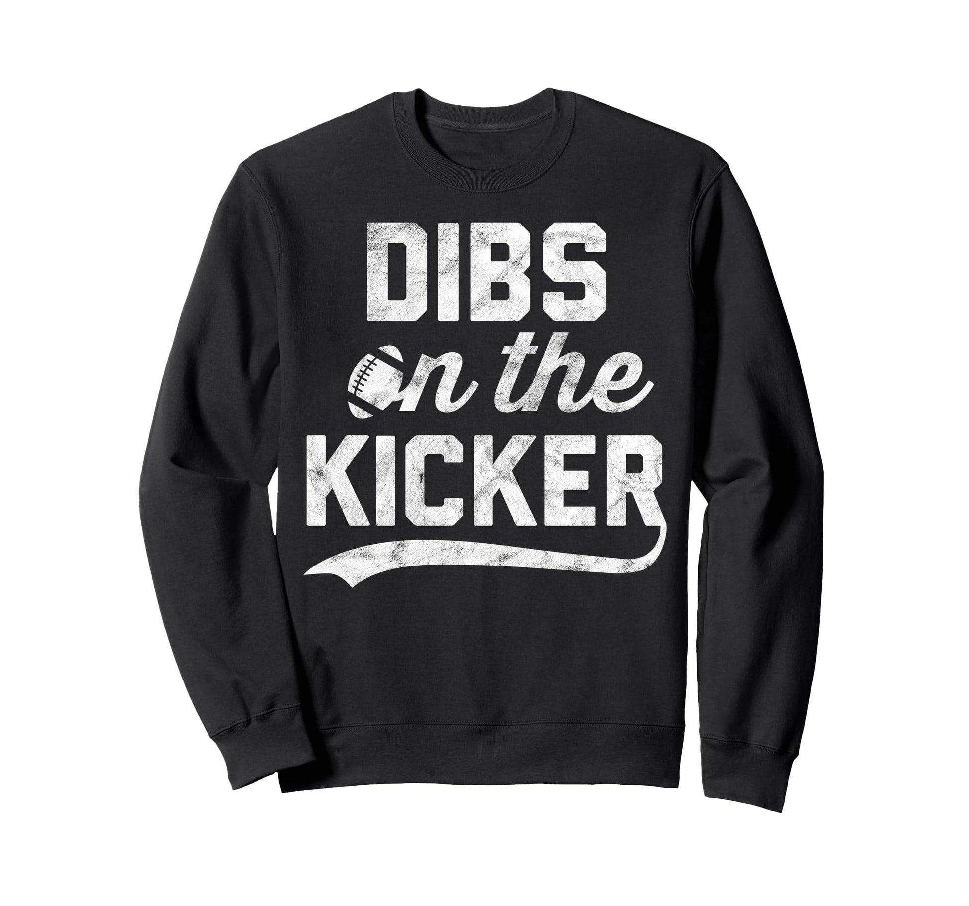 Dibs Kicker Gameday Sport Fan Sweatshirt - Unique Graphic Men Women - T-Shirt, Sweatshirt, Hoodie
