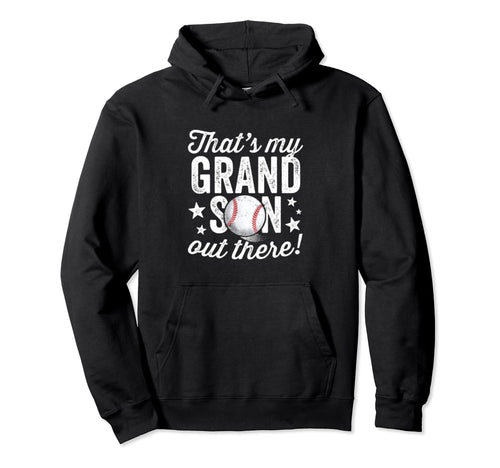 My Grandson Out There Baseball Grandma Hoodie - Trendy Graphic Men Women - T-Shirt, Sweatshirt, Hoodie
