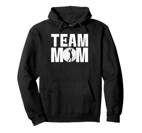 Team Mom Golf Game Day Sports Parent Hoodie - Fun Novelty Design for Adults - T-Shirt, Sweatshirt, Hoodie