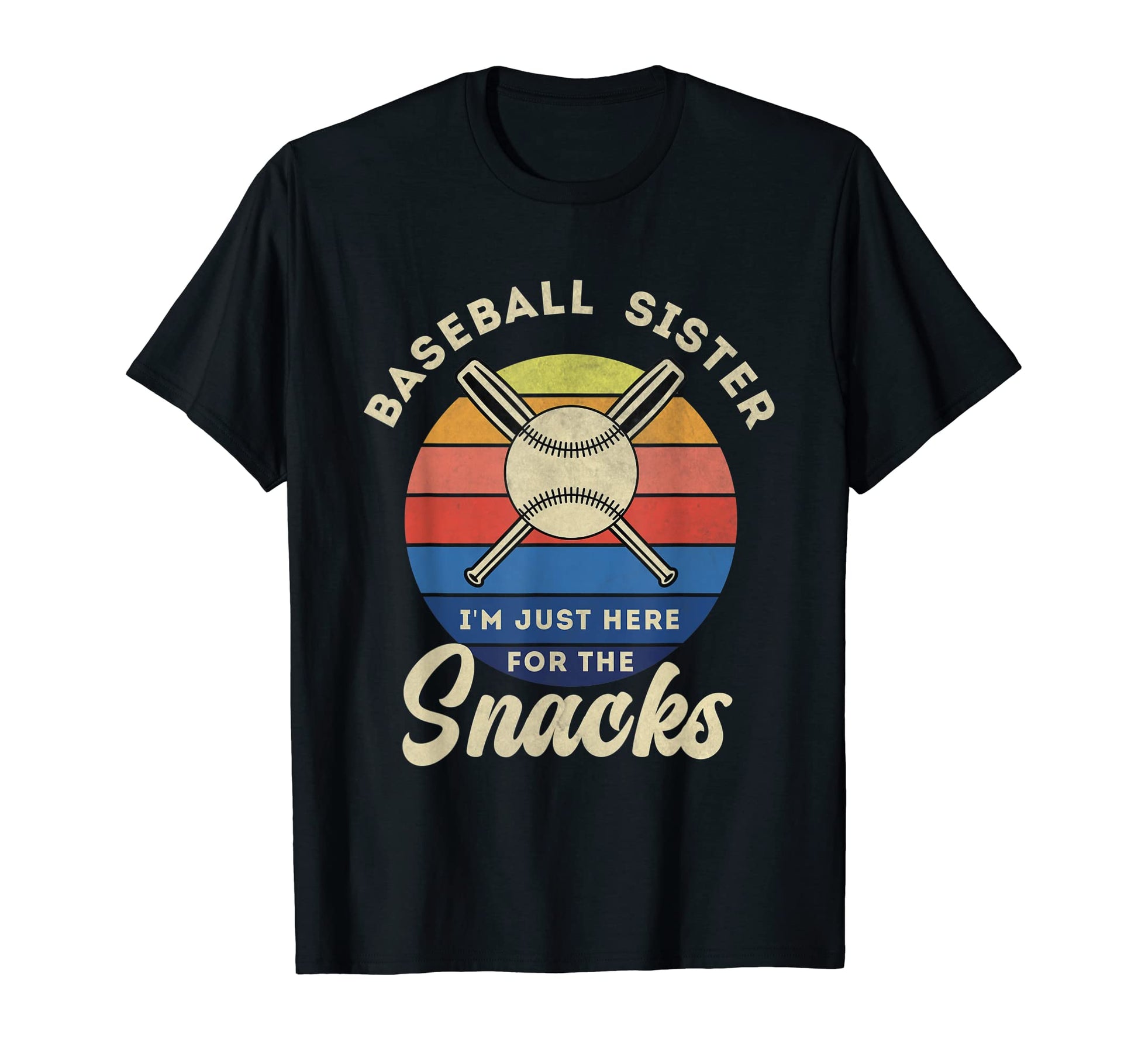 Baseball Sister Im Just Here Snacks T-Shirt - Casual Everyday Wear Unisex - T-Shirt, Sweatshirt, Hoodie
