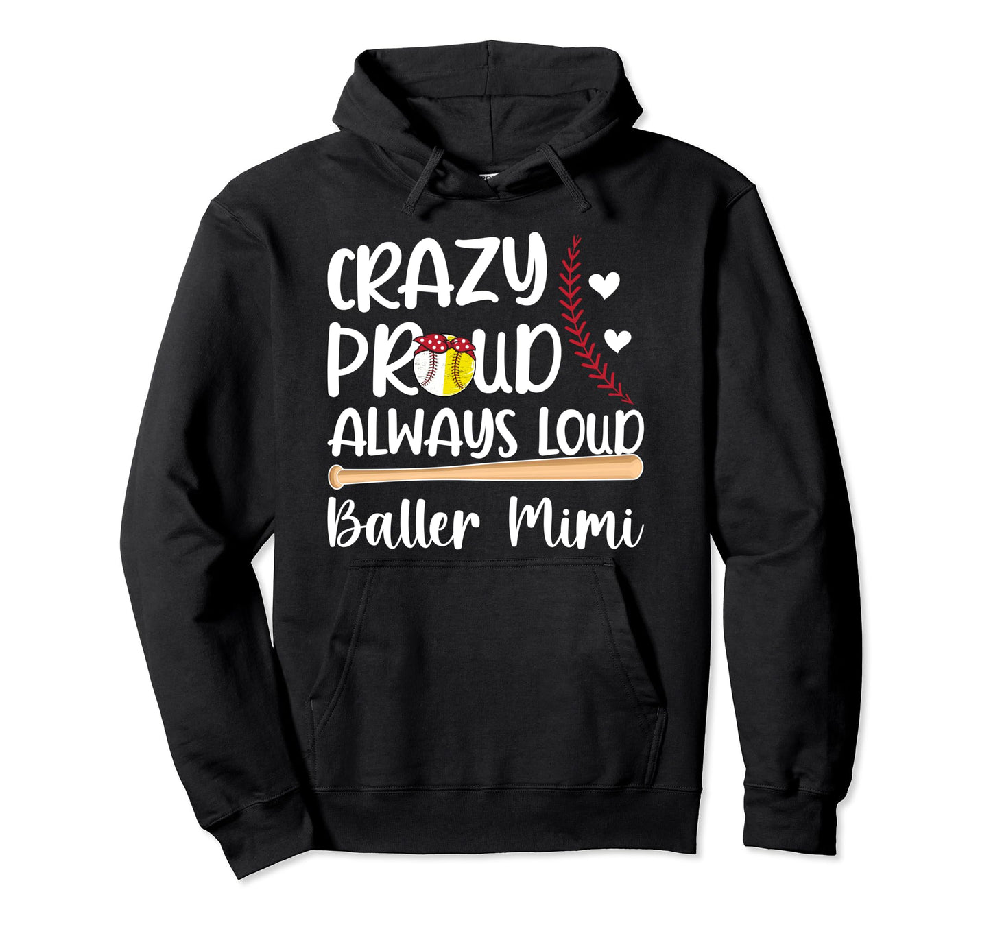 Crazy Proud Baller Mimi Softball Baseball Hoodie - Streetwear Style Unisex - T-Shirt, Sweatshirt, Hoodie