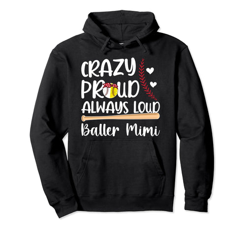Crazy Proud Baller Mimi Softball Baseball Hoodie - Streetwear Style Unisex - T-Shirt, Sweatshirt, Hoodie