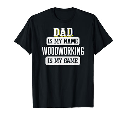 Funny Woodworking Gift Dad Fathers Day T-Shirt - Graphic Print Men Women - T-Shirt, Sweatshirt, Hoodie