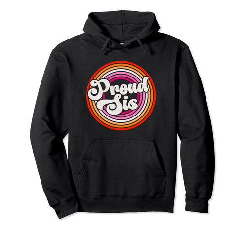 Proud Sister Groovy Lgbtq Lesbian Pride Hoodie - Unique Graphic Men Women - T-Shirt, Sweatshirt, Hoodie