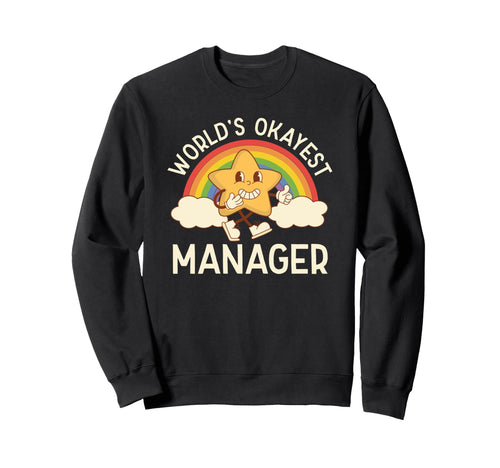 Worlds Okayest Manager Office Sweatshirt - Streetwear Style for Adults - T-Shirt, Sweatshirt, Hoodie