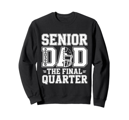 Senior Football Dad Father Final Sweatshirt - Streetwear Style Men Women - T-Shirt, Sweatshirt, Hoodie