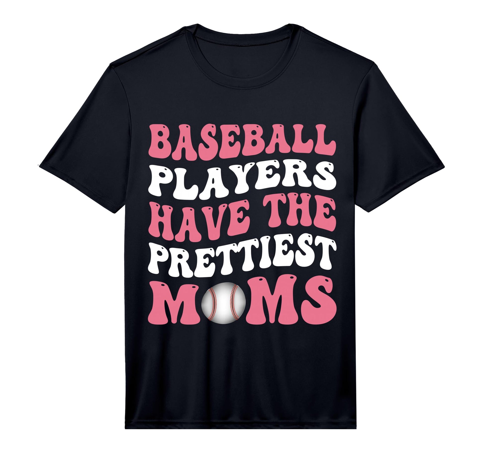 Baseball Players Have Prettiest Moms T-Shirt - Unique Graphic for Adults - T-Shirt, Sweatshirt, Hoodie