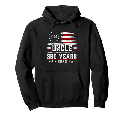 Mens Uncle American Flag 250 Years 4Th July Hoodie - Trendy Graphic Unisex - T-Shirt, Sweatshirt, Hoodie