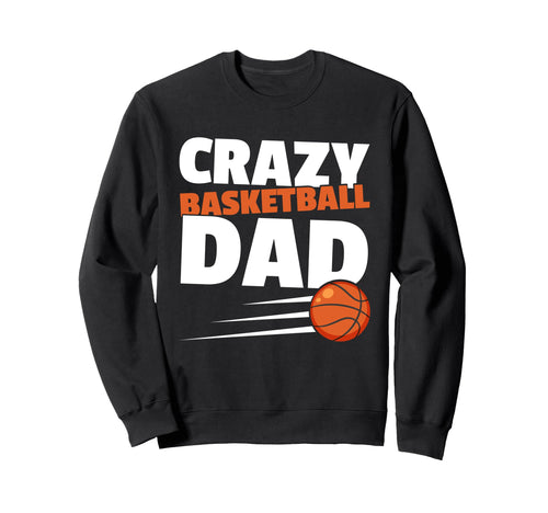 Fathers Day Basketball Dad Game Sweatshirt - Aesthetic Graphic for Adults - T-Shirt, Sweatshirt, Hoodie