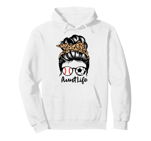 Aunt Life Messy Bun Hair Funny Soccer Hoodie - Novelty Apparel Unisex - T-Shirt, Sweatshirt, Hoodie