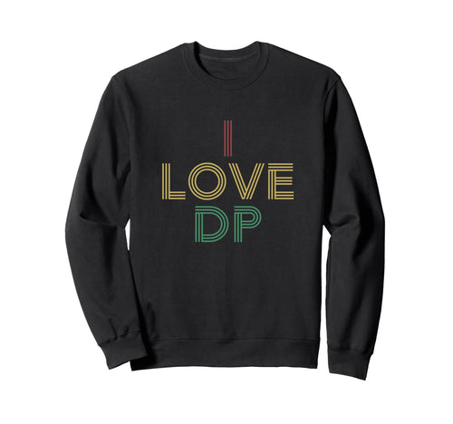 I Love Dp Distressed 70S Sweatshirt - Novelty Apparel Men Women - T-Shirt, Sweatshirt, Hoodie