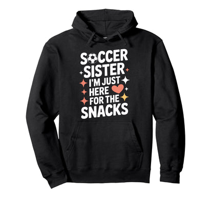 Soccer Sister Snacks Time Soccer Mom Hoodie - Aesthetic Graphic Men Women - T-Shirt, Sweatshirt, Hoodie