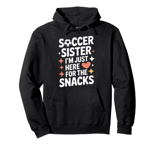 Soccer Sister Snacks Time Soccer Mom Hoodie - Aesthetic Graphic Men Women - T-Shirt, Sweatshirt, Hoodie