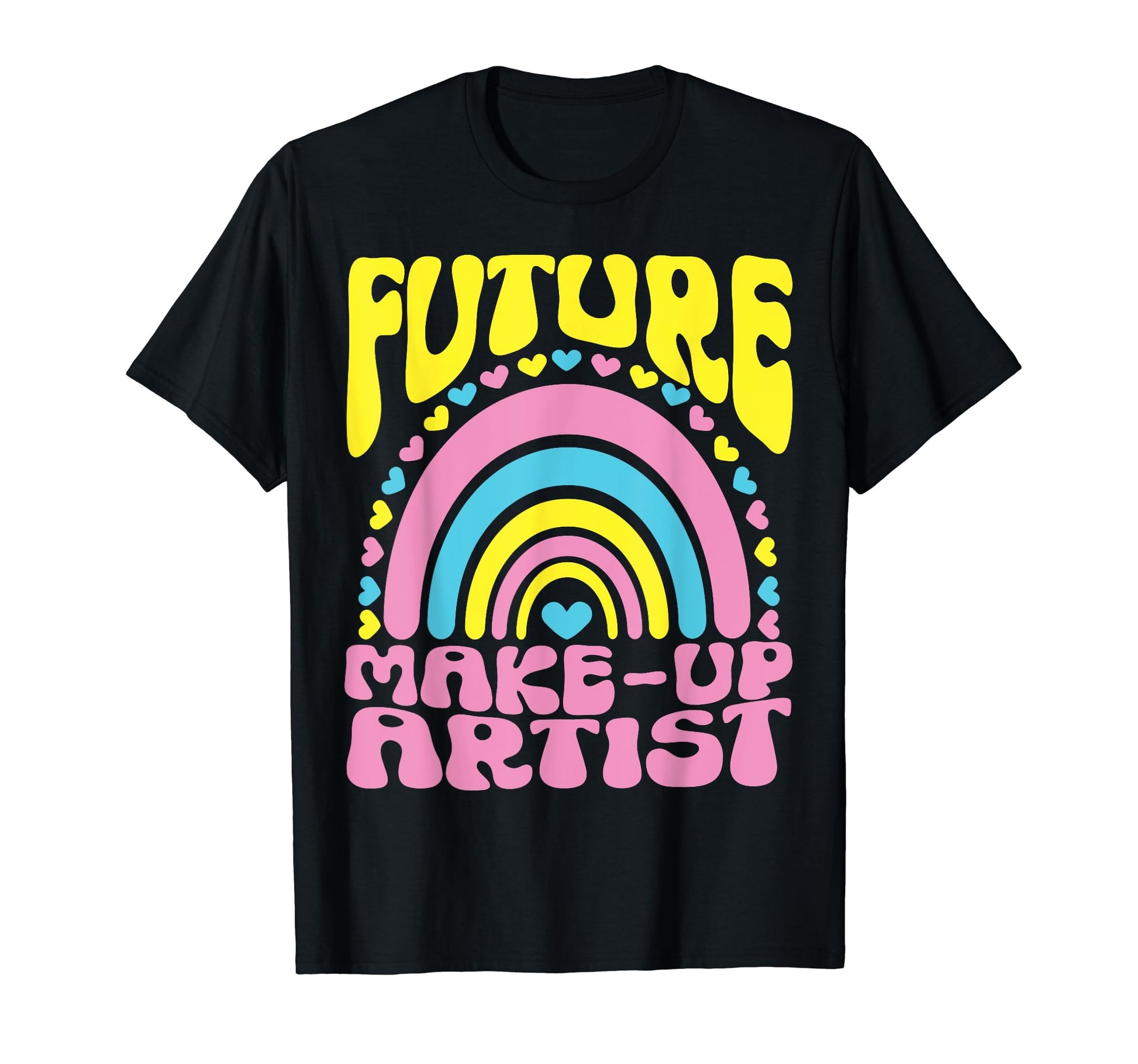 Future Make Up Artist Bright Rainbow T-Shirt - Novelty Apparel Men Women - T-Shirt, Sweatshirt, Hoodie