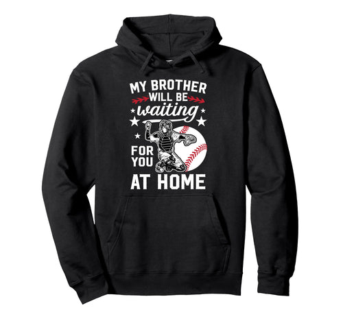 Funny Baseball Catcher Brother Baseball Hoodie - Trendy Graphic Men Women - T-Shirt, Sweatshirt, Hoodie