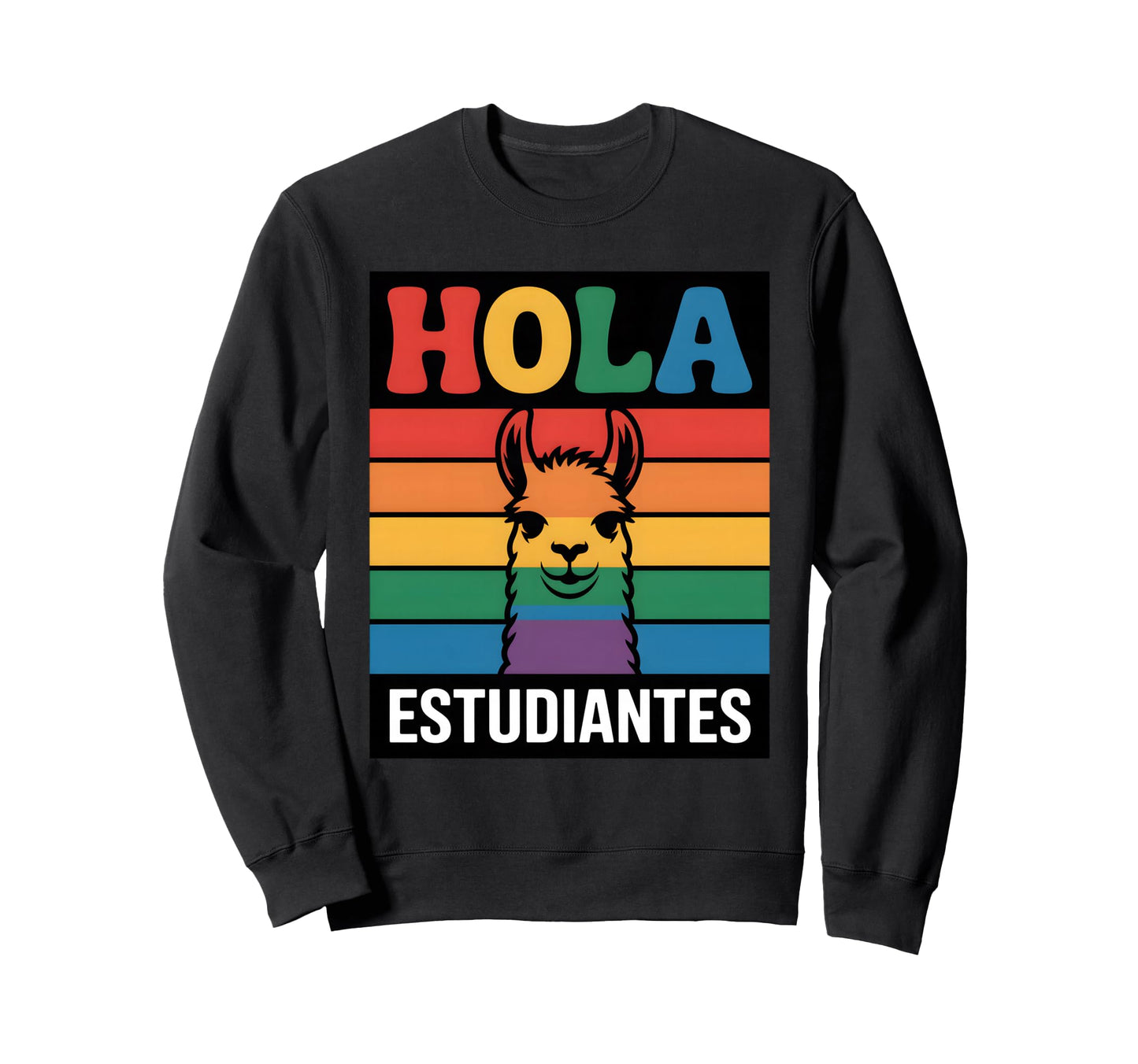 Funny Hola Llama Rainbow Sweatshirt - Graphic Print Unisex - T-Shirt, Sweatshirt, Hoodie