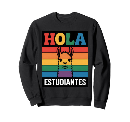 Funny Hola Llama Rainbow Sweatshirt - Graphic Print Unisex - T-Shirt, Sweatshirt, Hoodie