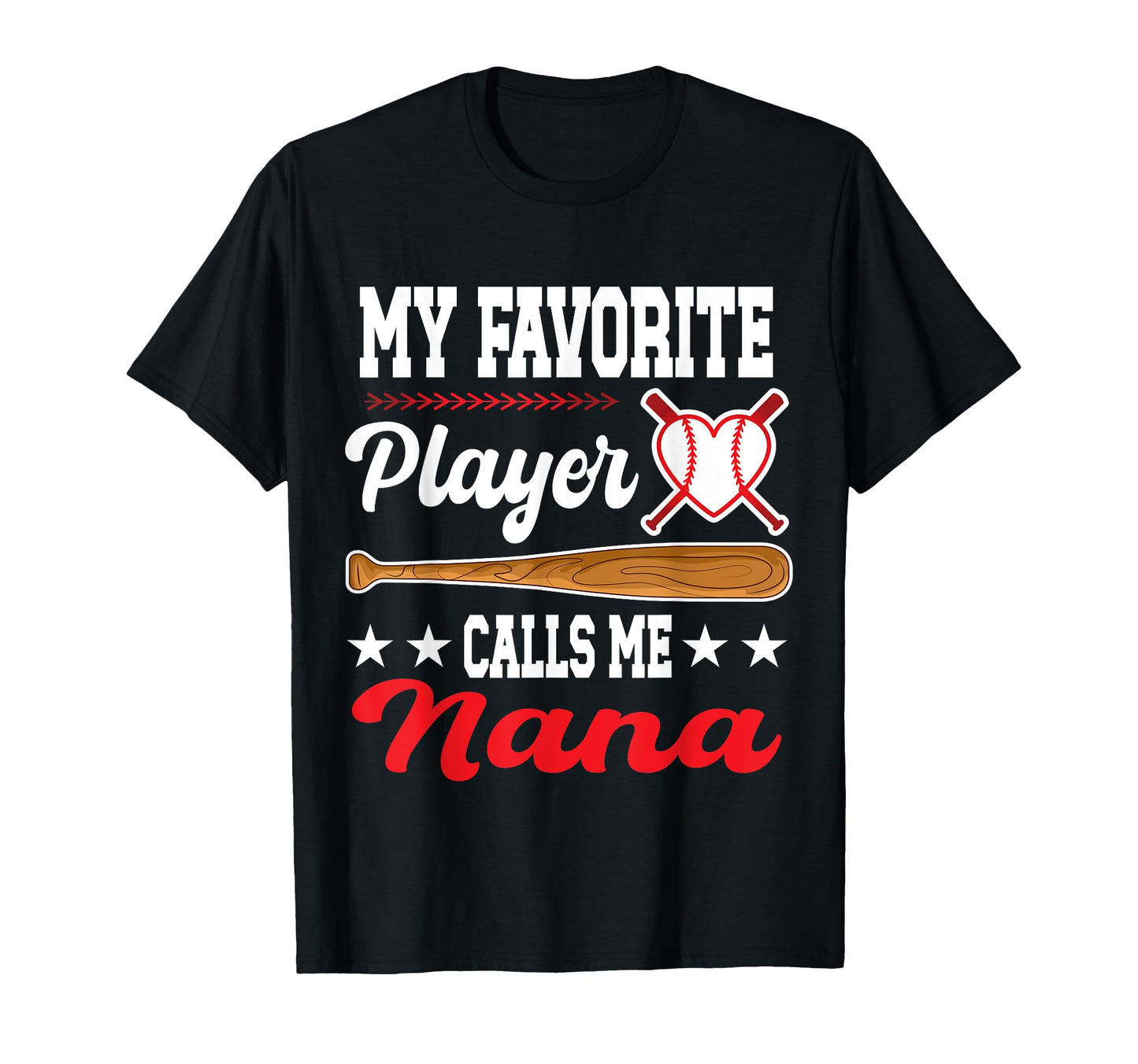 My Favorite Player Calls Me Nana T-Shirt - Casual Everyday Wear for Adults - T-Shirt, Sweatshirt, Hoodie