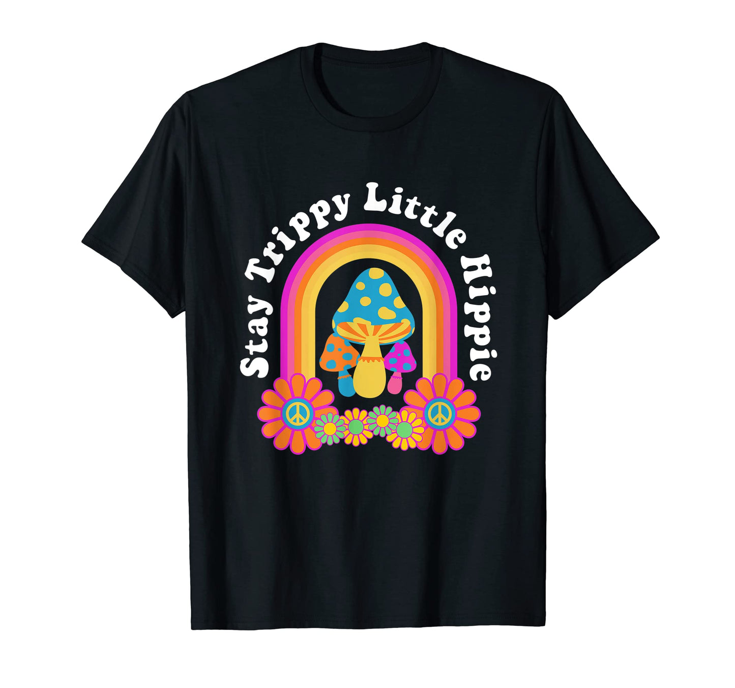 Hippie Mushrooms Stay Trippy Little T-Shirt - Fun Novelty Design Unisex - T-Shirt, Sweatshirt, Hoodie