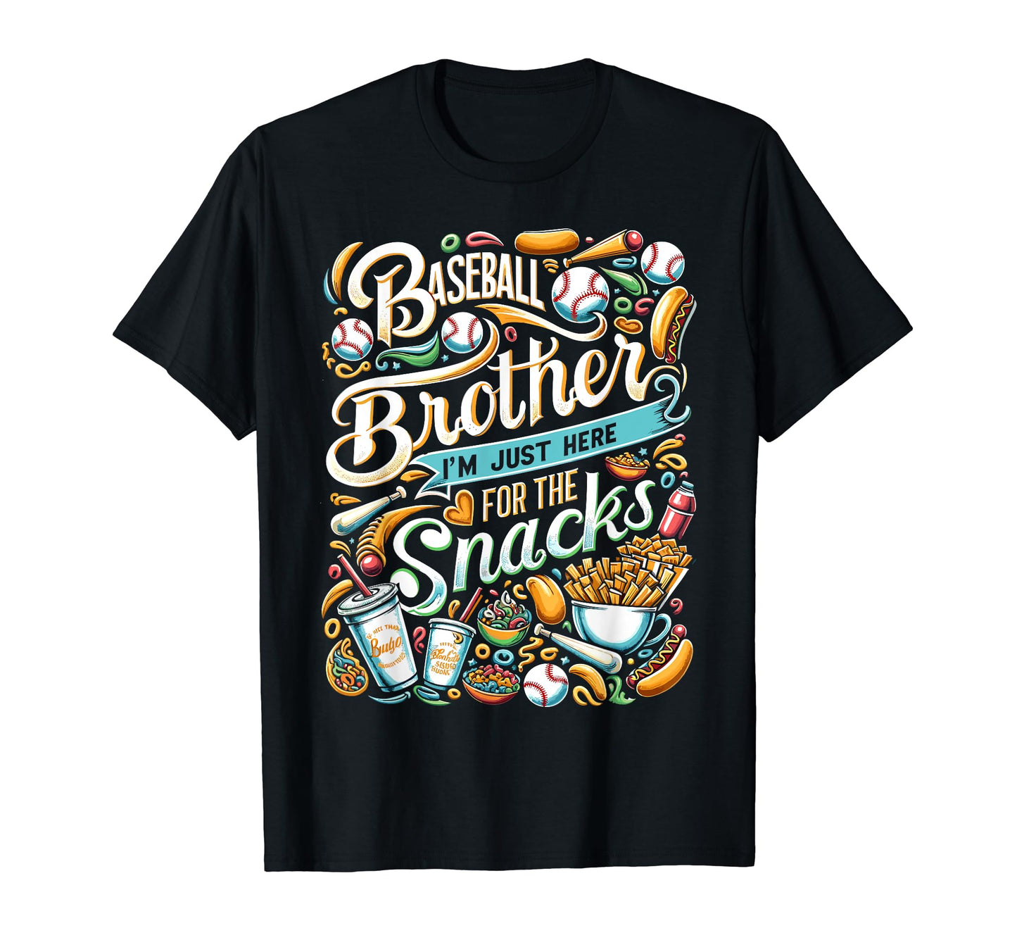 Baseball Brother Im Just Here Snacks T-Shirt - Unique Graphic Unisex - T-Shirt, Sweatshirt, Hoodie