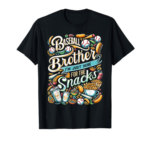 Baseball Brother Im Just Here Snacks T-Shirt - Unique Graphic Unisex - T-Shirt, Sweatshirt, Hoodie