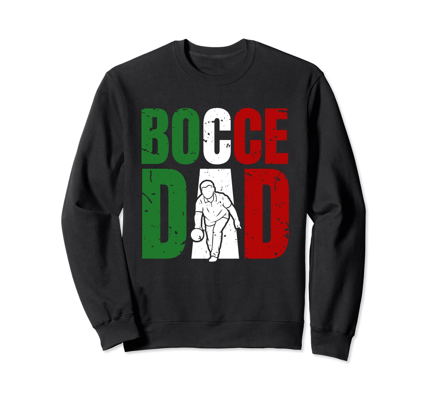 Bocce Dad Dad Daddy Fathers Sweatshirt - Casual Everyday Wear Men Women - T-Shirt, Sweatshirt, Hoodie